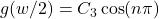 g(w/2)=C_3 \cos(n\pi)